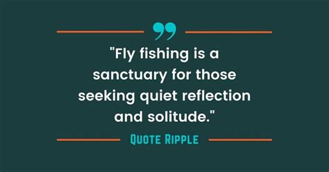 199+ Inspirational Fly Fishing Quotes to Elevate Your Passion.